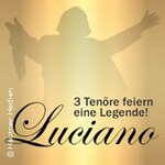 Luciano - 3 Tenöre feiern eine Legende: Benefizkonzert zugunsten roterkeil.net