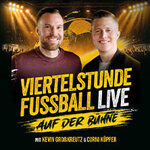Viertelstunde Fussball - LIVE! - Mit Kevin Großkreutz & Corni Küpper