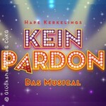 KEIN PARDON - DAS MUSICAL Premiere