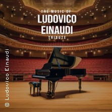 The Music of Ludovico Einaudi - Tribute-Klavierkonzert 10.01.2027 Festhalle Annaberg-Buchholz