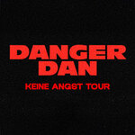 Danger Dan - Keine Angst Tour 2026