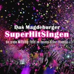 Das Magdeburger SuperHitSingen - Die große Mitsing-Fete